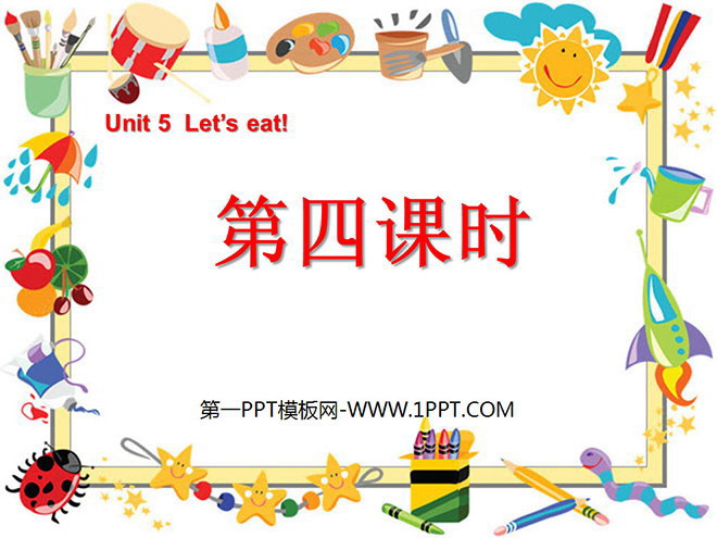 《Unit5 Let’s eat!》第四课时PPT课件