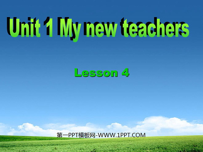 《Unit 1 My new teachers》第四课时PPT课件