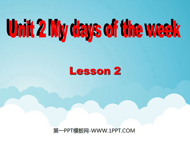 《Unit2 My days of the week》第二课时PPT课件