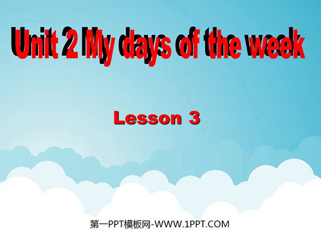 《Unit2 My days of the week》第三课时PPT课件