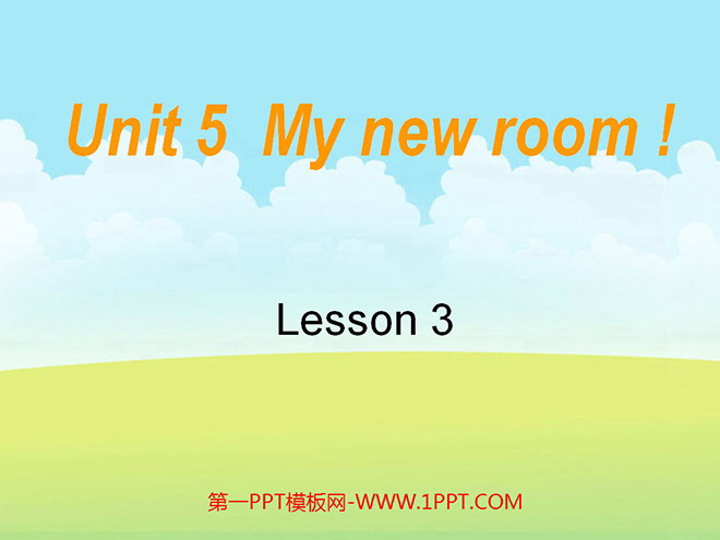《Unit5 My New Room!》第三课时PPT课件