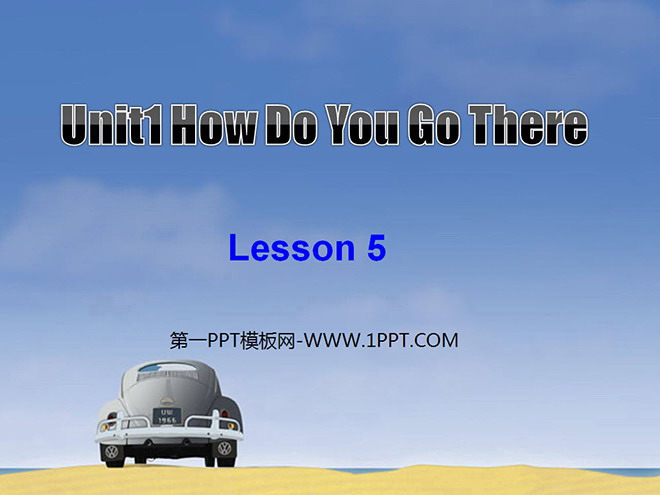 《Unit1 How Do You Go There?》第五课时PPT课件