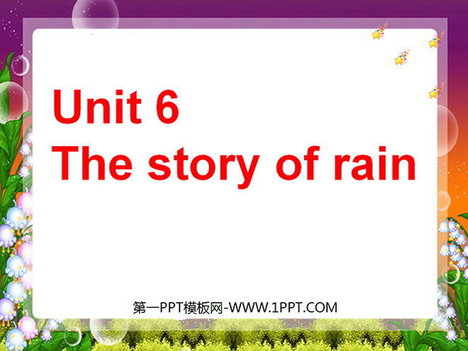 《Unit6 The story of rain》第三課時PPT課件