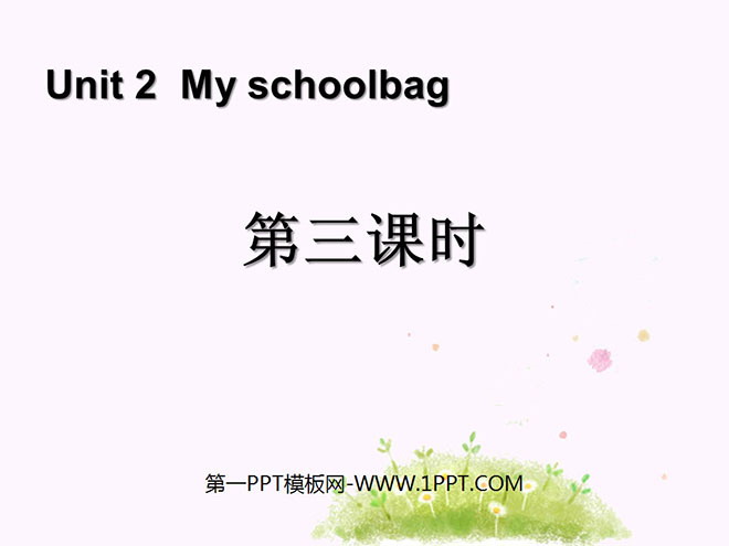 《My schoolbag》第三课时PPT课件