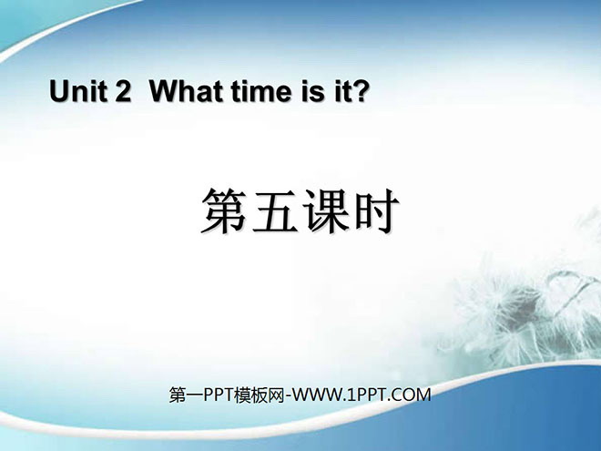 《What Time Is It?》第五课时PPT课件