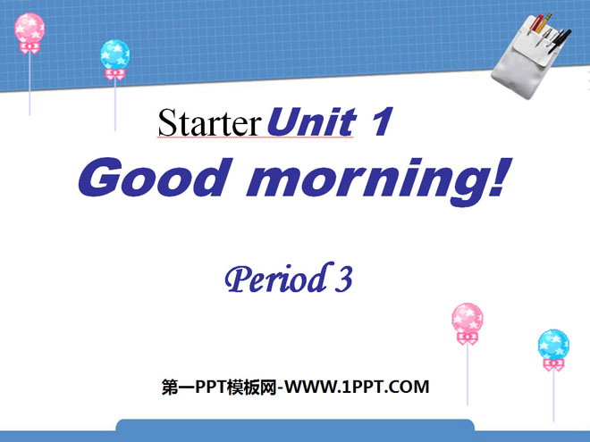《Good morning!》StarterUnit1PPT课件4