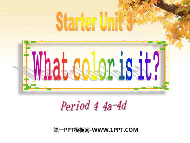 《What color is it?》StarterUnit3PPT课件4