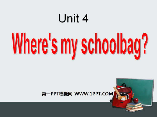 《Where\s my schoolbag?》PPT课件