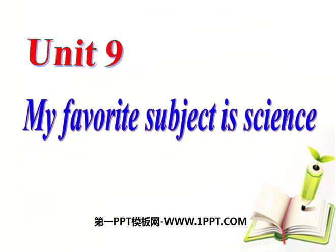 《My favorite subject is science》PPT课件2