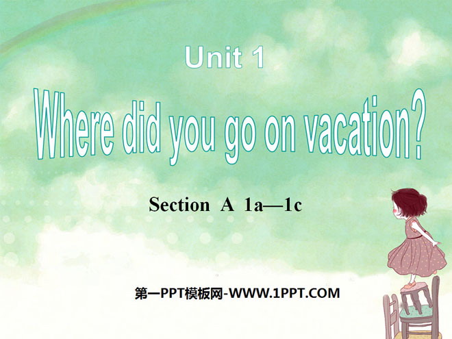 《Where did you go on vacation?》PPT课件
