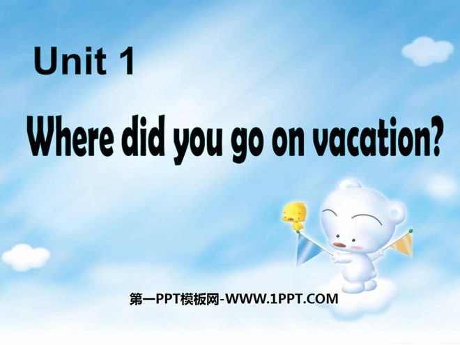 《Where did you go on vacation?》PPT课件4