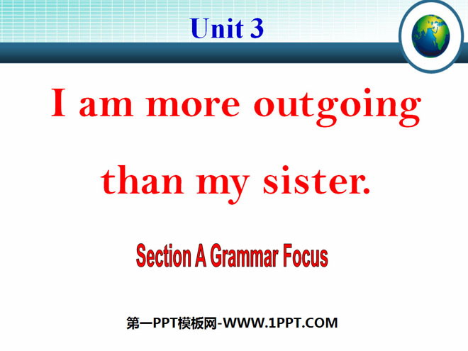 《I\m more outgoing than my sister》PPT课件4