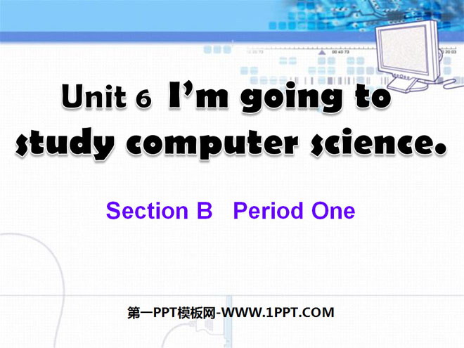《I'm going to study computer science》PPT课件3