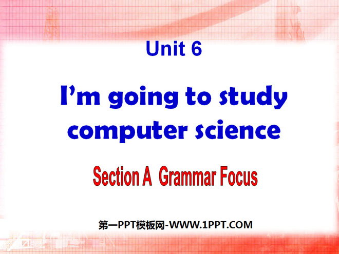 《I'm going to study computer science》PPT课件9