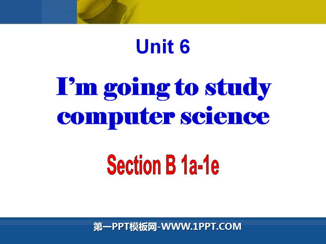 《I\m going to study computer science》PPT课件10