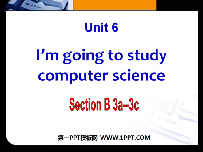 《I'm going to study computer science》PPT课件12