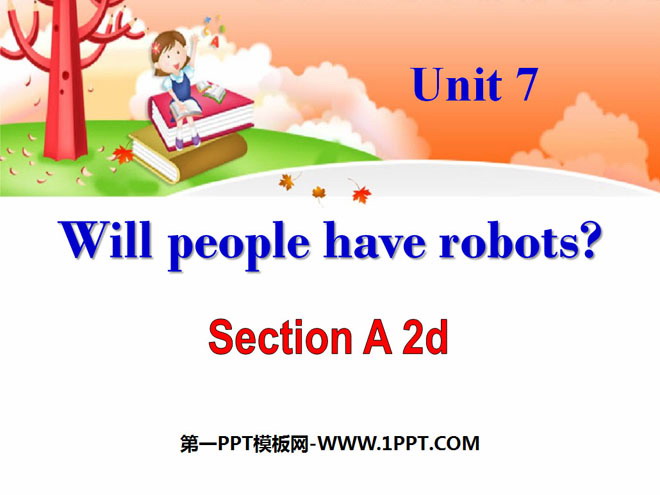 《Will people have robots?》PPT课件11