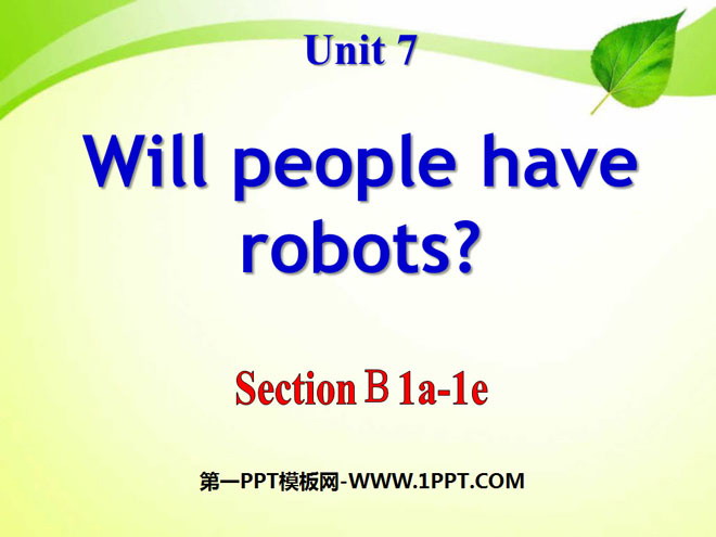 《Will people have robots?》PPT课件13