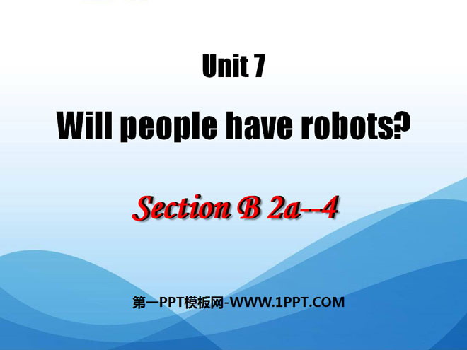 《Will people have robots?》PPT课件14
