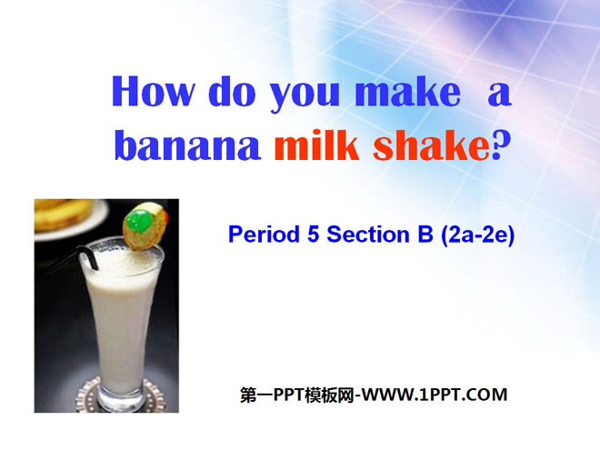 《How do you make a banana milk shake?》PPT课件6