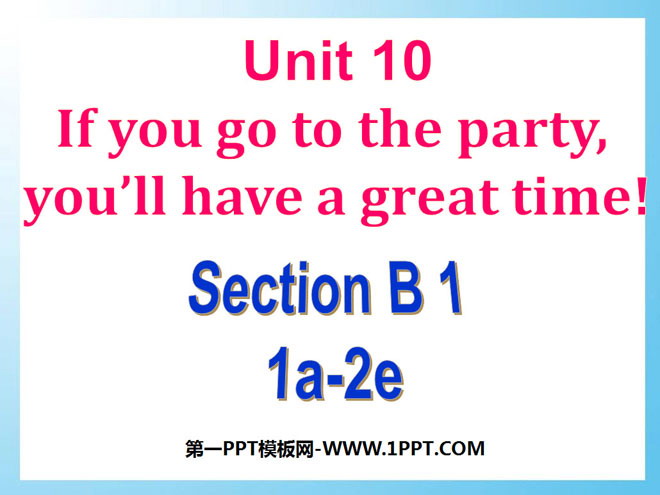 《If you go to the party you'll have a great time!》PPT课件9