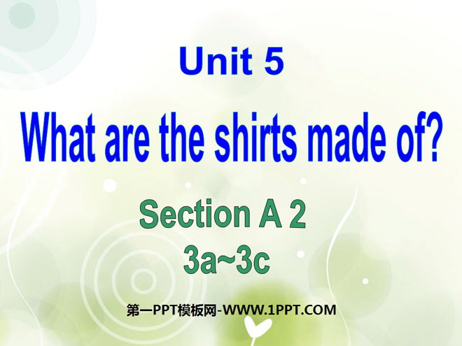《What are the shirts made of?》PPT课件7