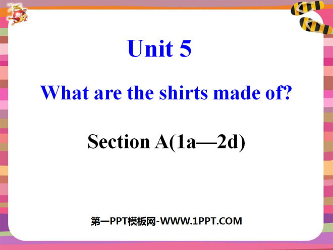 《What are the shirts made of?》PPT课件11