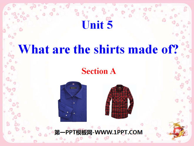 《What are the shirts made of?》PPT课件12