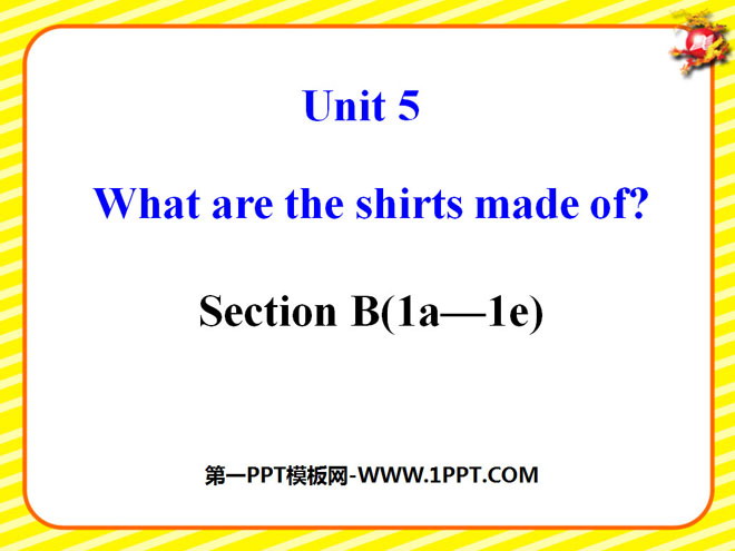 《What are the shirts made of?》PPT课件13