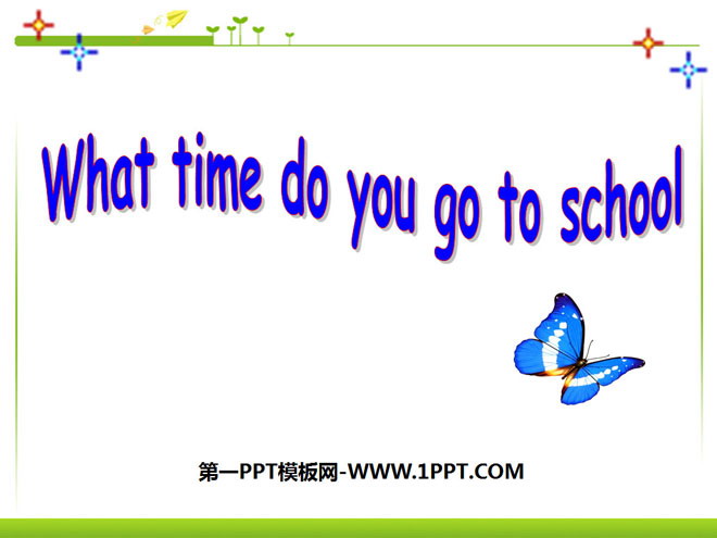 《What time do you go to school?》PPT课件2
