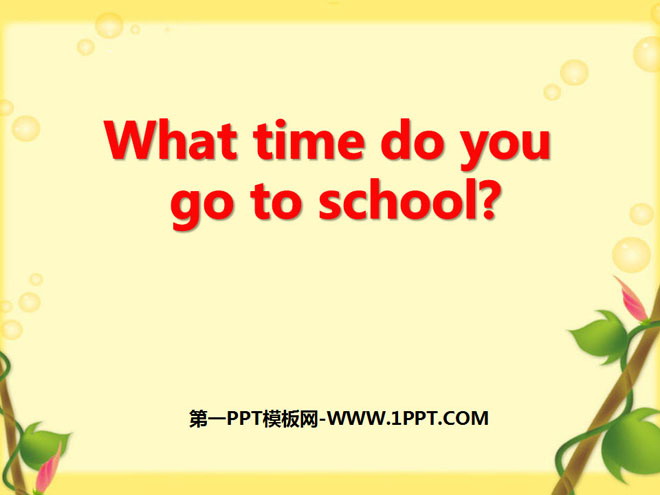 《What time do you go to school?》PPT课件3