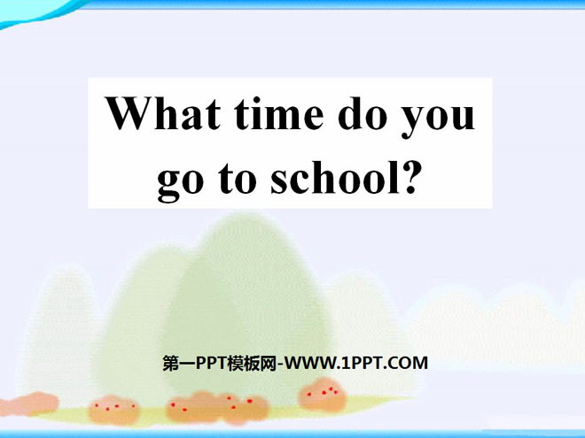 《What time do you go to school?》PPT课件4