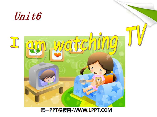 《I’m watching TV》PPT课件