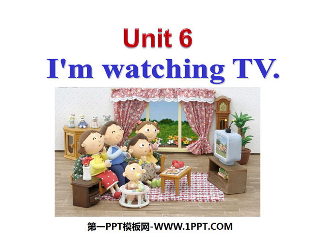 《I’m watching TV》PPT课件2