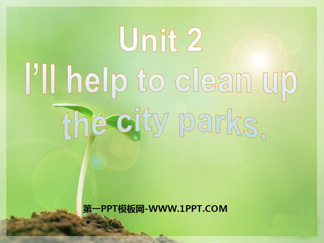 《I'll help to clean up the city parks》PPT课件