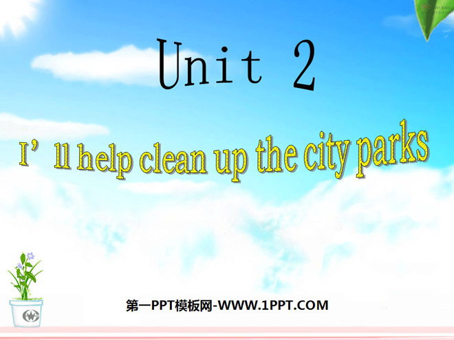 《I'll help to clean up the city parks》PPT课件3