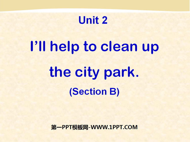 《I\ll help to clean up the city parks》PPT课件5