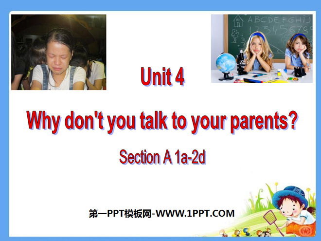 《Why don\t you talk to your parents?》PPT课件