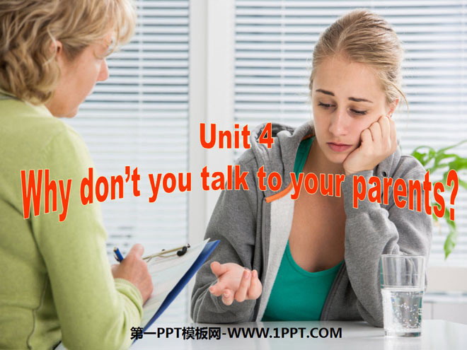 《Why don\t you talk to your parents?》PPT课件5