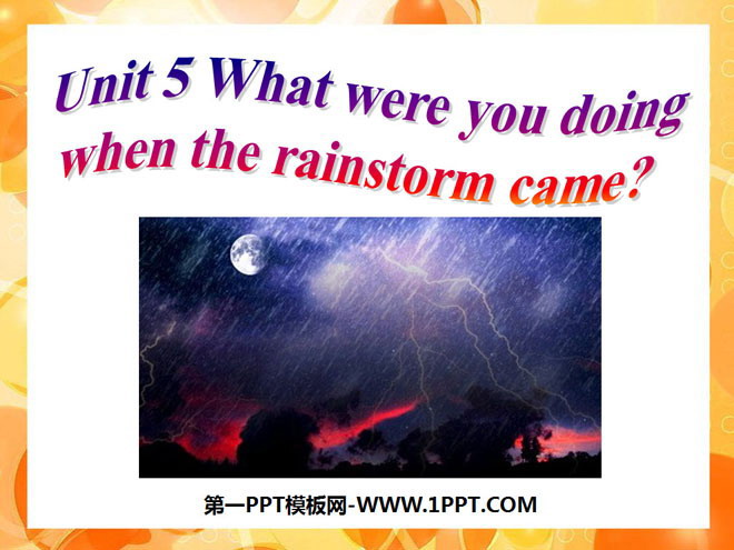 《What were you doing when the rainstorm came?》PPT课件5