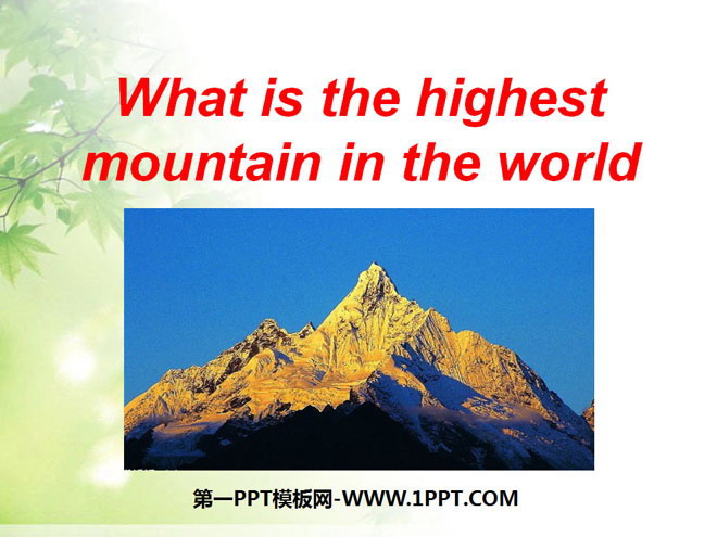 《What\s the highest mountain in the world?》PPT课件3