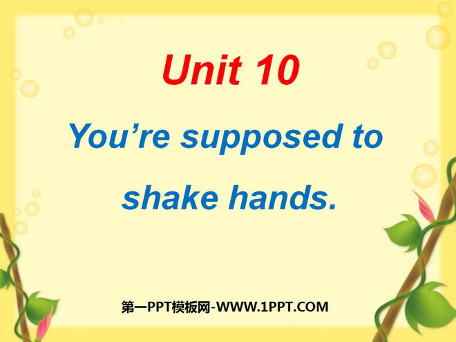 《You are supposed to shake hands》PPT课件3