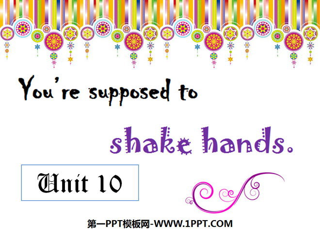 《You are supposed to shake hands》PPT课件5