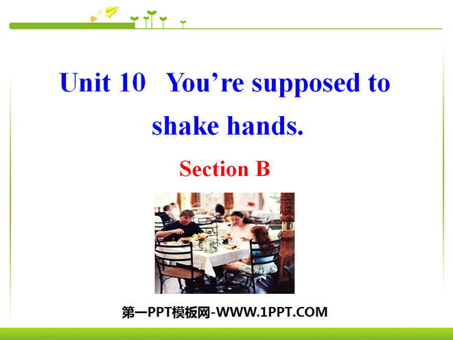 《You are supposed to shake hands》PPT课件6