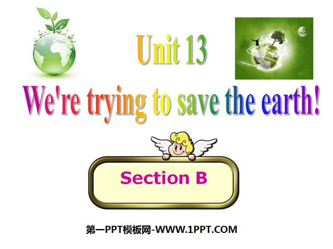 《We\re trying to save the earth!》PPT课件4