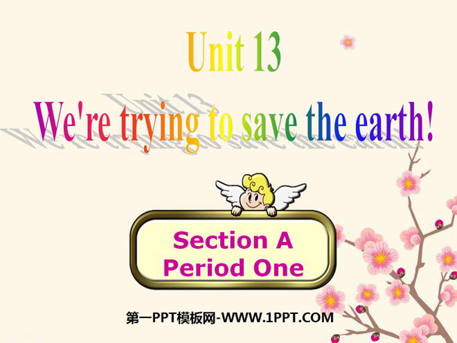 《We\re trying to save the earth!》PPT课件6