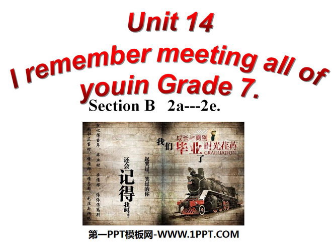 《I remember meeting all of you in Grade 7》PPT课件8